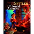 thumbnail image 1 of Pre-Owned Your Life as a Settler in Colonial America (Hardcover) 140487156X 9781404871564, 1 of 1