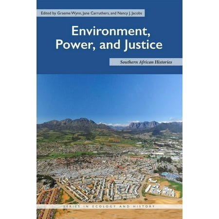 Ecology & History: Environment Power and Justice : Southern African Histories (Paperback)
