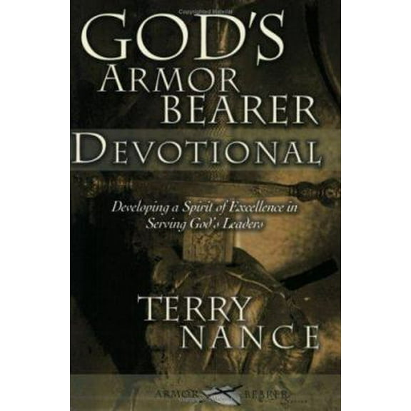 Pre-Owned God's Armorbearer Devotional: Developing a Spirit of Excellence in Serving God's Leaders (Paperback) 1577946391 9781577946397