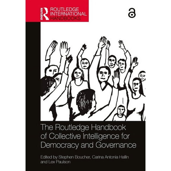 Routledge International Handbooks The Routledge Handbook of Collective Intelligence for Democracy and Governance, (Hardcover)