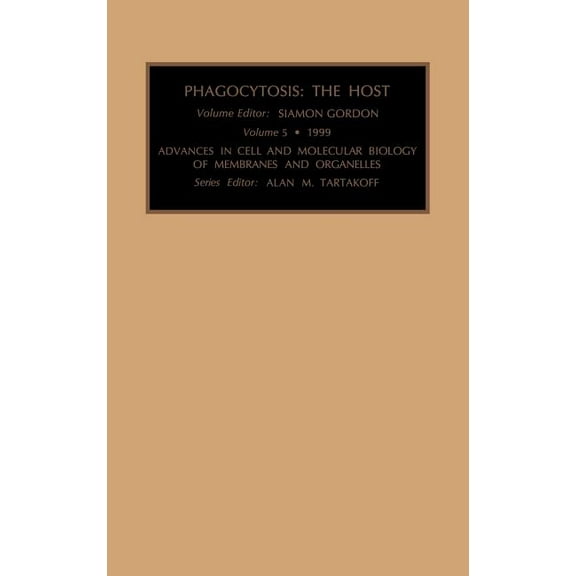 Advances in Cellular and Molecular Biolo Phagocytosis: The Host: Volume 5, Book 5, (Hardcover)