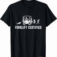 thumbnail image 2 of Forklift Certified Shirt, Funny Certified Forklift Operator T-Shirt Graphic tees, 2 of 9