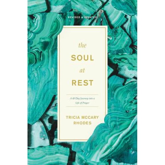 Pre-Owned The Soul at Rest: A 40-Day Journey Into a Life of Prayer (Paperback) 163146860X 9781631468605