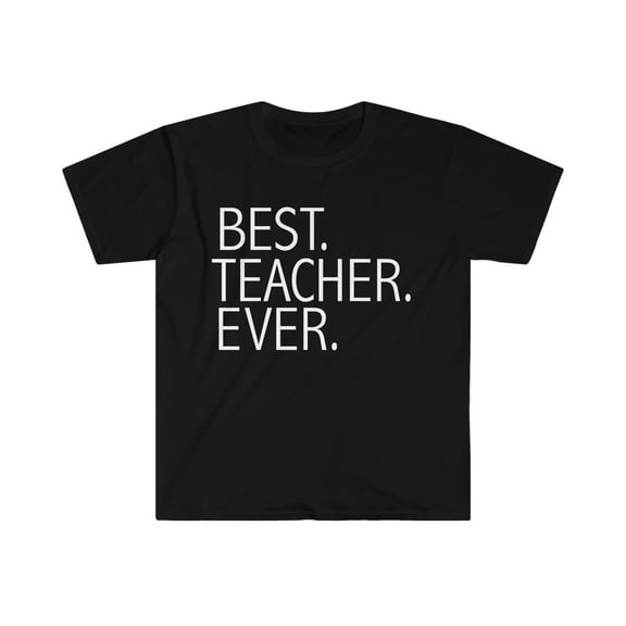 Best Teacher Ever Unisex T-shirt S-3XL Career Graduation