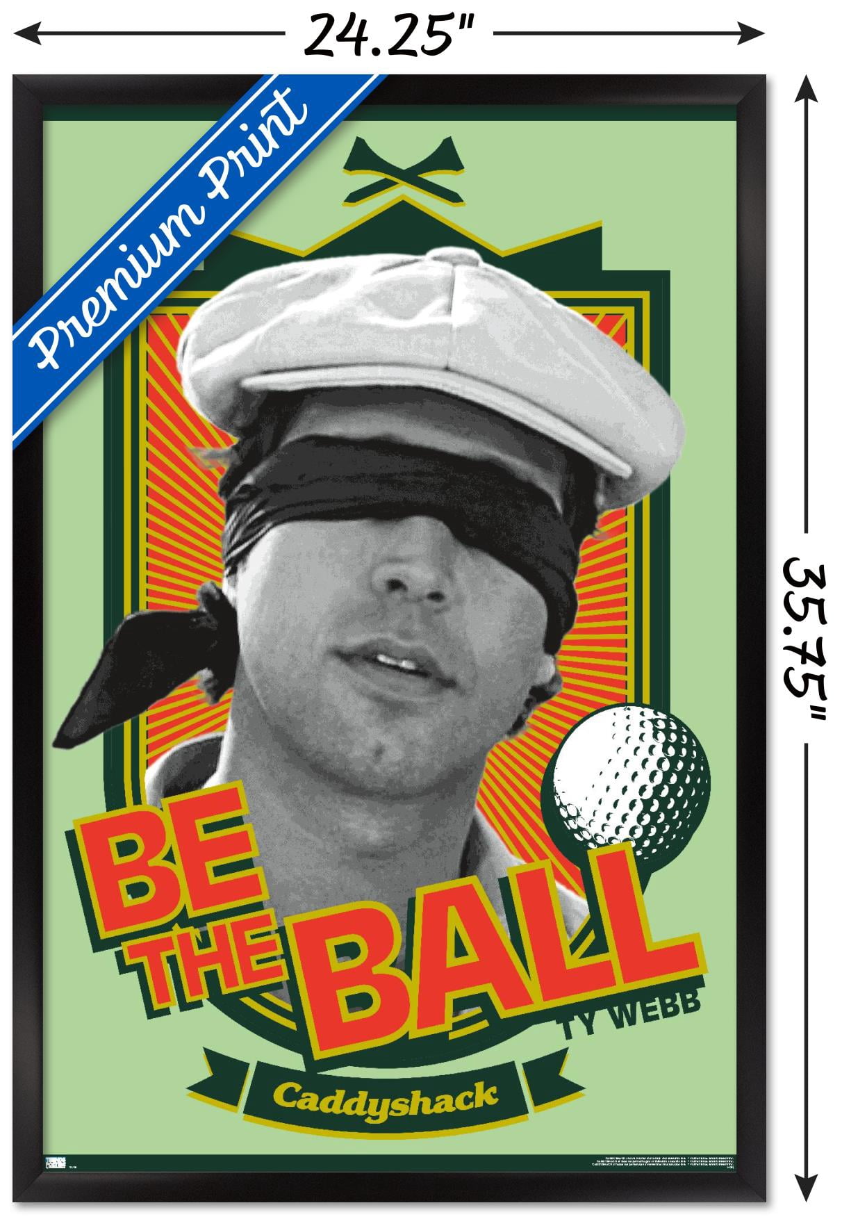 Caddyshack - Be the Ball Wall Poster, 22.375" x 34", Framed