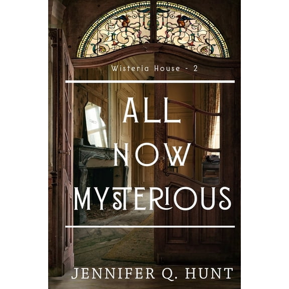 Wisteria House All Now Mysterious, Book 2, (Paperback)
