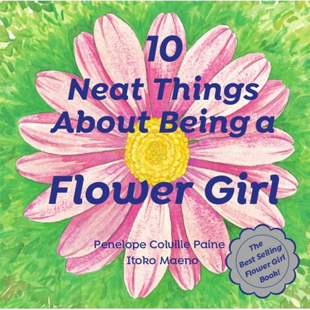 10 Neat Things About Being a Flower Girl - eBook