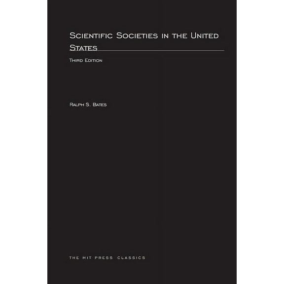 MIT Press Classics Scientific Societies in the United States, third edition, (Paperback)