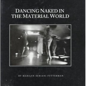 Pre-Owned Dancing Naked in the Material World (Hardcover) 087975737X 9780879757373
