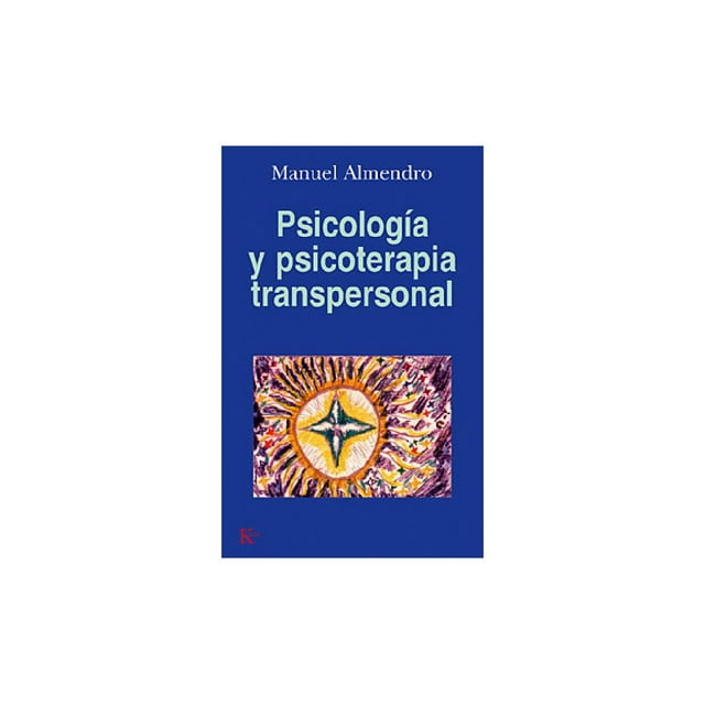 Libro Psicologia Y Psicoterapia Transpersonal Tapa Blanda, Autor Manuel Almendro, Editorial Editorial Kairos