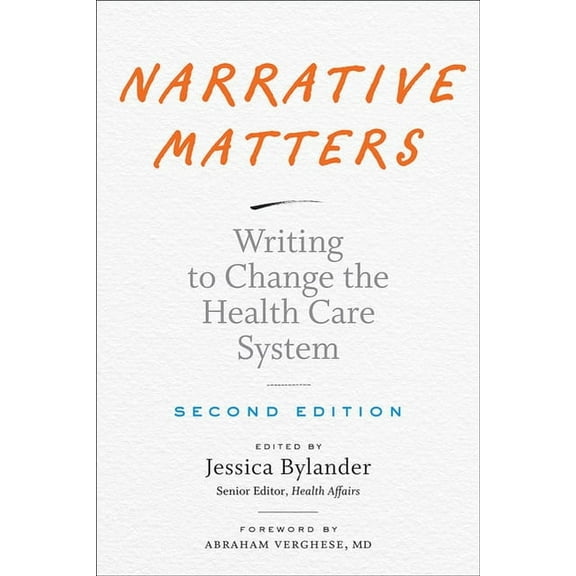 Narrative Matters: Writing to Change the Health Care System, (Paperback)