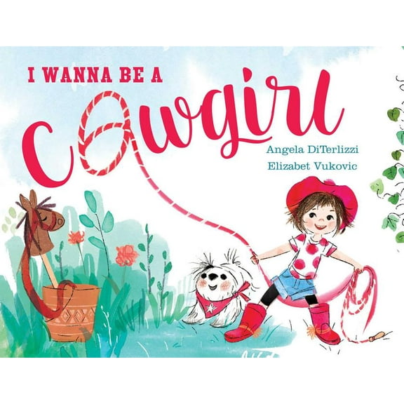 I Wanna Be a Cowgirl, (Hardcover)