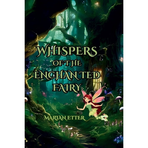 Whispers of the Enchanted Fairy, (Paperback)