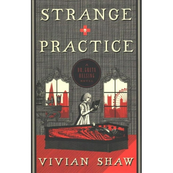 Strange Practice: A Dr Greta Helsing Novel
