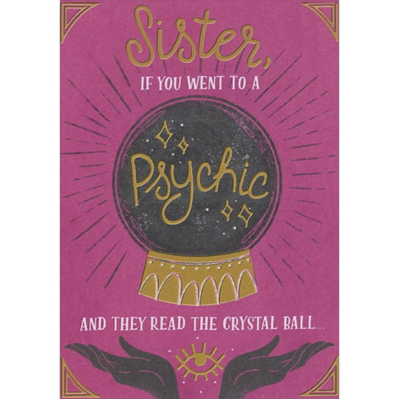 Designer Greetings Went to a Psychic: Gold Foil Accented Crystal Ball on Bright Pink Funny / Humorous Mother's Day Card for Sister with Interactive Sliding Image