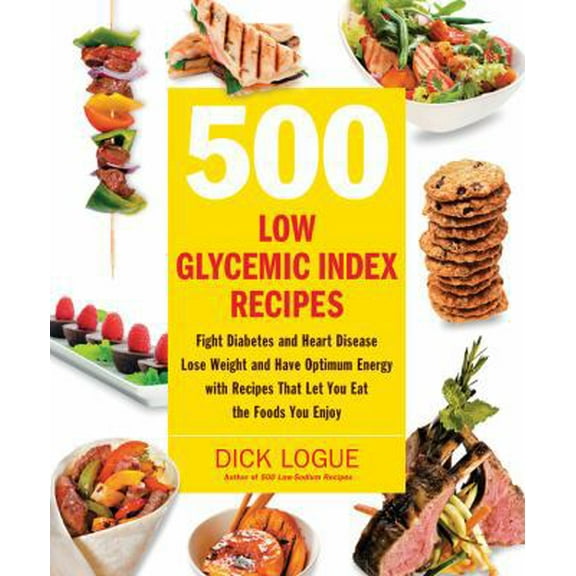 Pre-Owned 500 Low Glycemic Index Recipes: Fight Diabetes and Heart Disease, Lose Weight and Have Optimum Energy with Recipes That Let You Eat the Foods You Enjo (Paperback) 1592334172 9781592334179