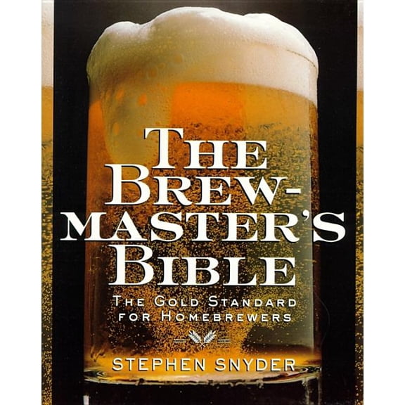 The Brewmaster's Bible, (Paperback)