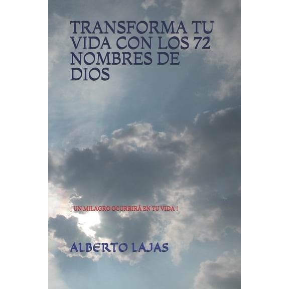 Transforma Tu Vida Con Los 72 Nombres de Dios: ? Un Milagro Ocurrir? En Tu Vida !