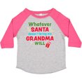 thumbnail image 3 of Inktastic Christmas Whatever Santa Doesn't Bring Me Grandma Will Boys or Girls Toddler T-Shirt, 3 of 5