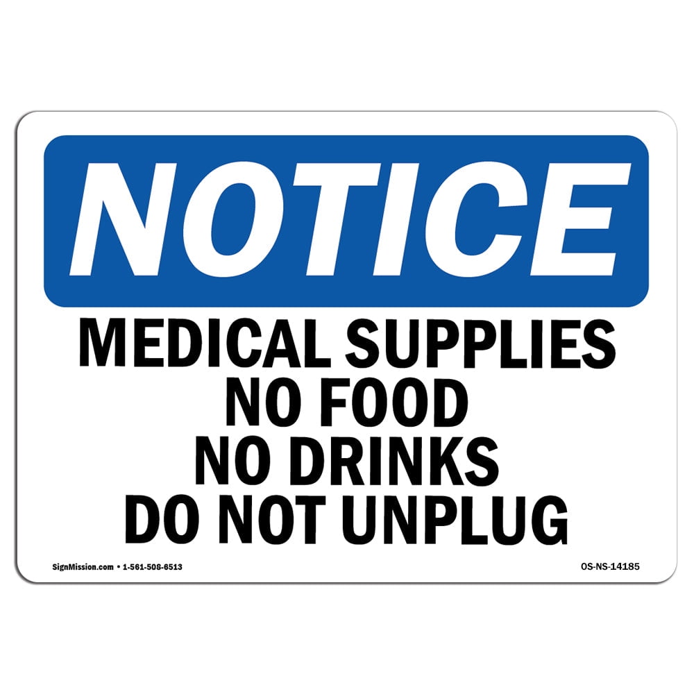 OSHA Notice - Medical Supplies No Food Or Drinks Do Not Unplug Sign ...
