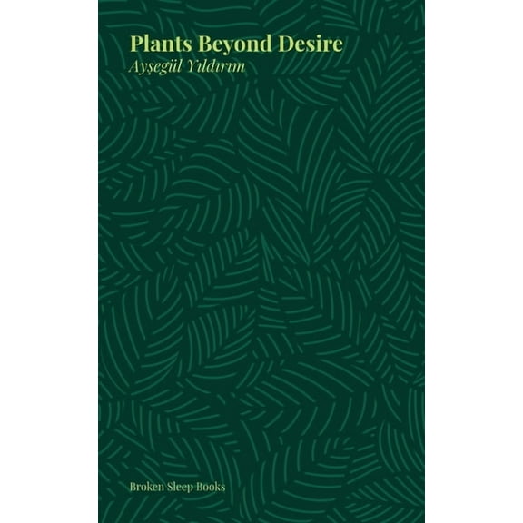 Plants Beyond Desire