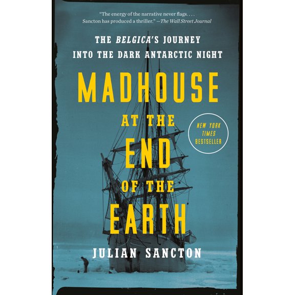 Pre-Owned Madhouse at the End of the Earth: The Belgica's Journey Into the Dark Antarctic Night (Paperback) 1984824341 9781984824349