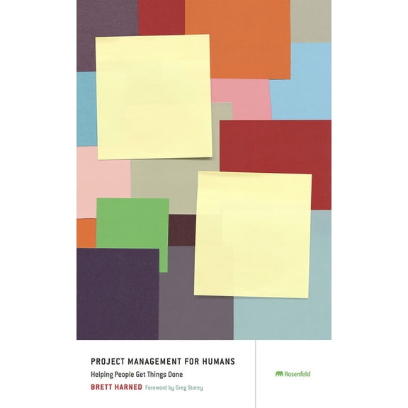 Project Management for Humans: Helping People Get Things Done, (Paperback)