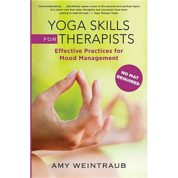 Norton Professional Books (Hardcover) Yoga Skills for Therapists: Effective Practices for Mood Management, (Hardcover)