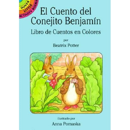 Pre-Owned El Cuento del Conejito Benjamin : Libro de Cuentos en Colores - Por Beatrix Potter Ilustrado por Anna Pomaska (Paperback) 9780486285368