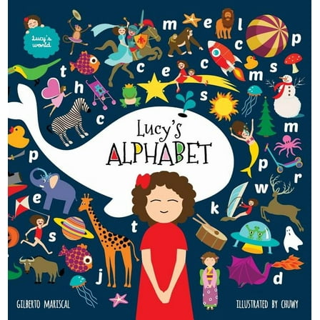 Lucy's World Lucy's Alphabet: An illustrated children's book about the alphabet, Book 9, (Hardcover)