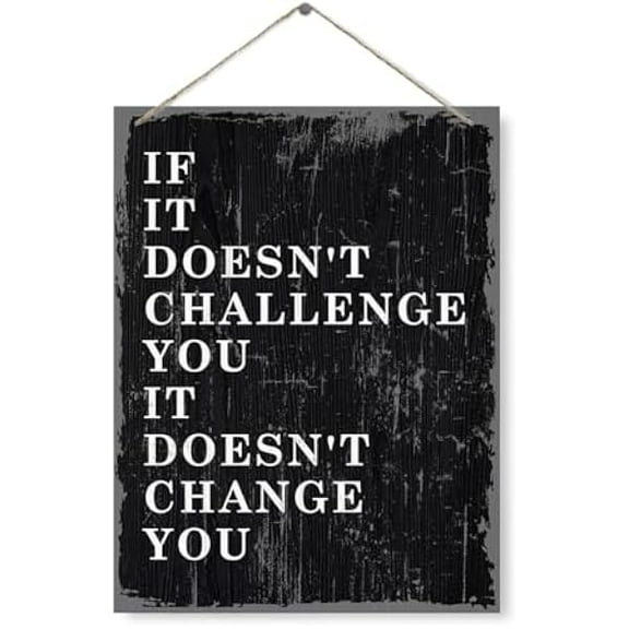 Farmhouse Wood Sign, If It Doesn'T Challenge You It Doesn'T Change You Sign, Decorative Wood Plaque For Hanging, Home Gym Decor, Motivational Office Gym Decor, Gym Wall Decor, Wall Decor Art
