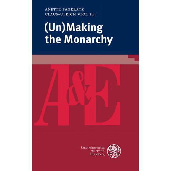 Anglistik & Englischunterricht (Un)Making the Monarchy, Book 84, (Paperback)