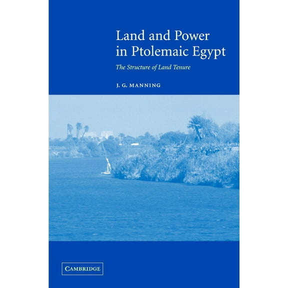 Land and Power in Ptolemaic Egypt: The Structure of Land Tenure, (Hardcover)
