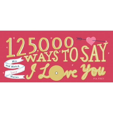 125,000 Ways to Say I Love You : Mix and Match Love (Best Way To Mix Whiskey)