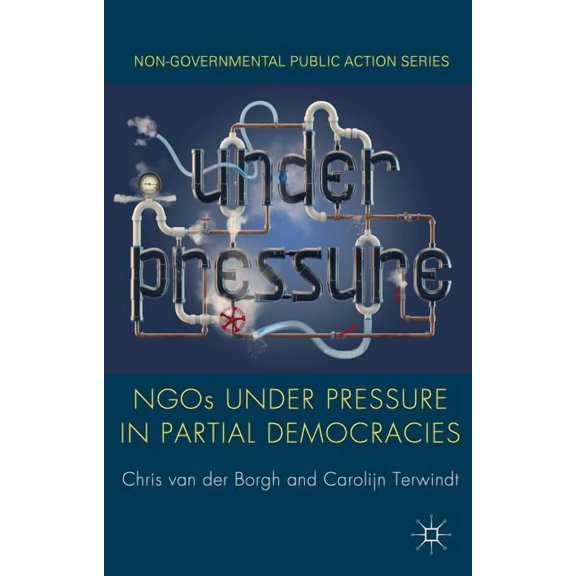 Non-Governmental Public Action NGOs Under Pressure in Partial Democracies, (Hardcover)