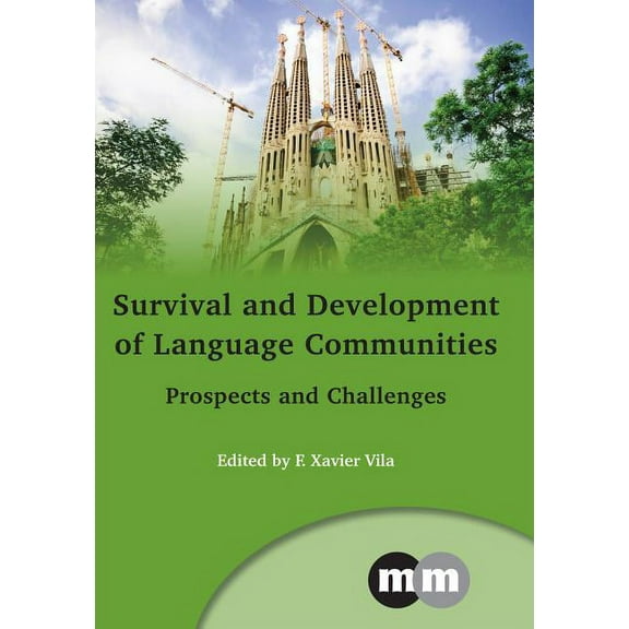 Multilingual Matters Survival and Development of Language Communities: Prospects and Challenges, Book 150, (Hardcover)