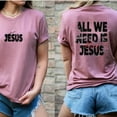thumbnail image 4 of "All We Need Is Jesus" Christian T-Shirt – Unisex Faith-Based Tee with Front & Back Print, Oversized Style, 4 of 7