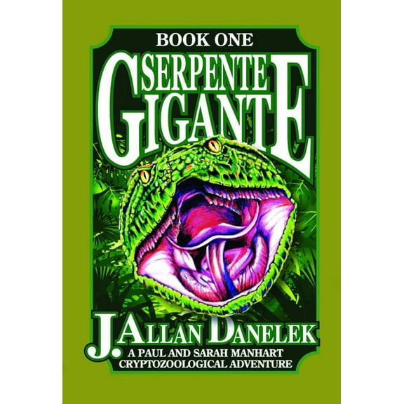 Serpente Gigante, Book One: A Paul and Sarah Manhart Cryptozoological Adventure (Paperback)