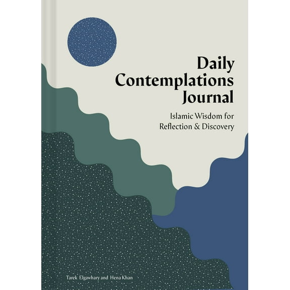 Daily Contemplations Journal: Islamic Wisdom for Reflection and Discovery, (Hardcover)
