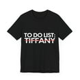 thumbnail image 3 of Funny To Do List Tiffany Name Sarcastic Girlfriend Women | Novelty Tiffany Name Men Wife Husband Sarcasm Unisex Jersey Short Sleeve Tee, 3 of 4