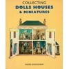 Collecting Dolls' Houses &Miniatures - 1993 publication [Paperback - Used]
