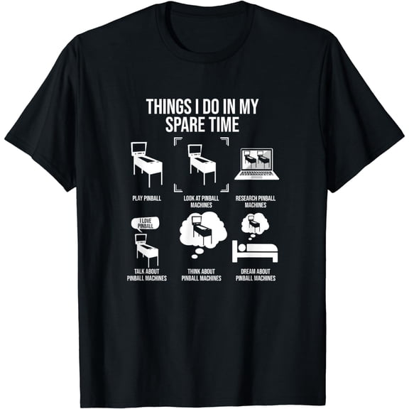 Things I Do In My Spare Time, Pinball Gamer T-Shirt