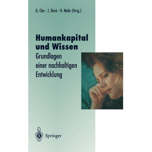 Veröffentlichungen Der Akademie Für Tech Humankapital Und Wissen: Grundlagen Einer Nachhaltigen Entwicklung, (Hardcover)