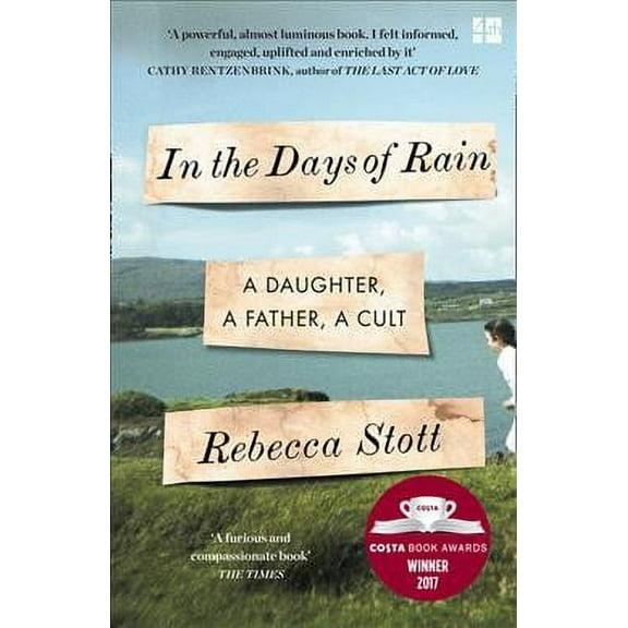 In the Days of Rain : Winner of the 2017 Costa Biography Award