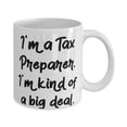 thumbnail image 2 of I'm a Tax Preparer. I'm kind of a big deal. 15oz Mug, Tax preparer Cup, Reusable F Tax preparer, 2 of 2