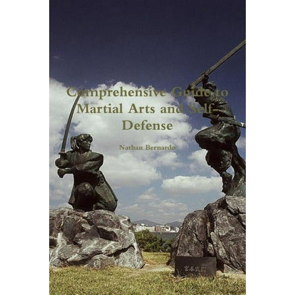 Comprehensive Guide to Martial Arts and Self-Defense, (Paperback)