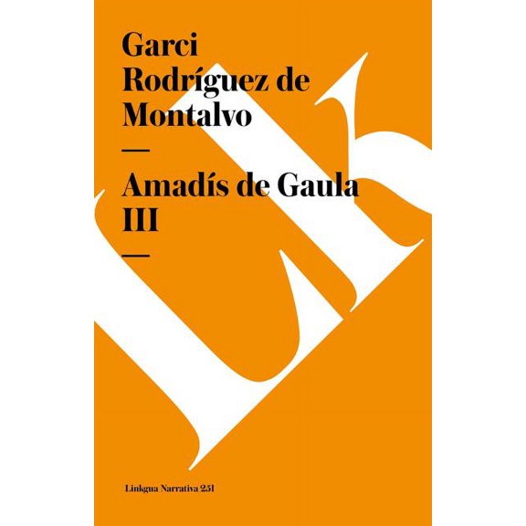 Narrativa AmadÃ­s de Gaula: Libro III, Book 251, (Paperback)