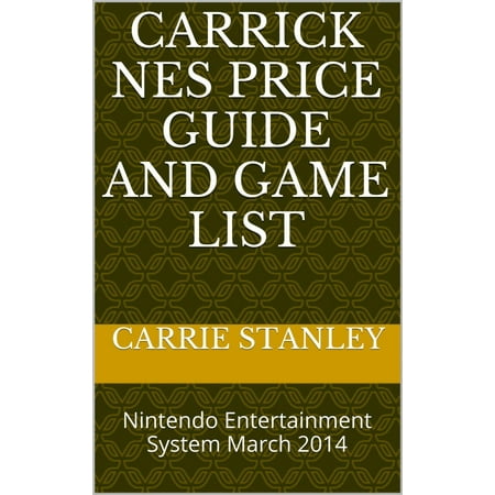 Carrick NES Price Guide And Game List March 2014 - (Best Price Price List)