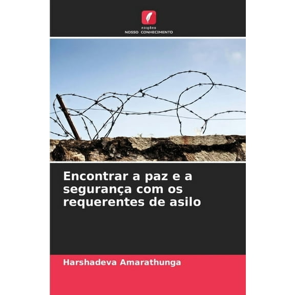 Encontrar a paz e a segurança com os requerentes de asilo, (Paperback)