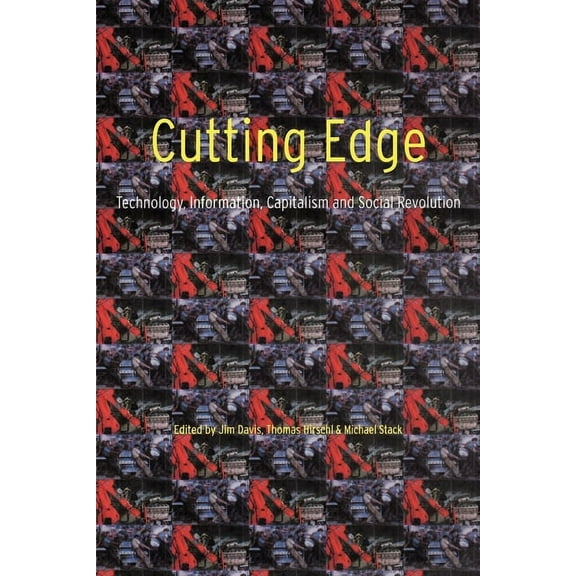 Cutting Edge: Technology, Information Capitalism and Social Revolution, (Paperback)